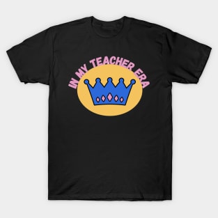 In My Teacher Era Best Teacher T-Shirt